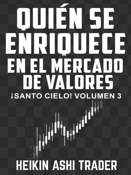 Title details for Quién se enriquece con el mercado de valores by Heikin Ashi Trader - Available